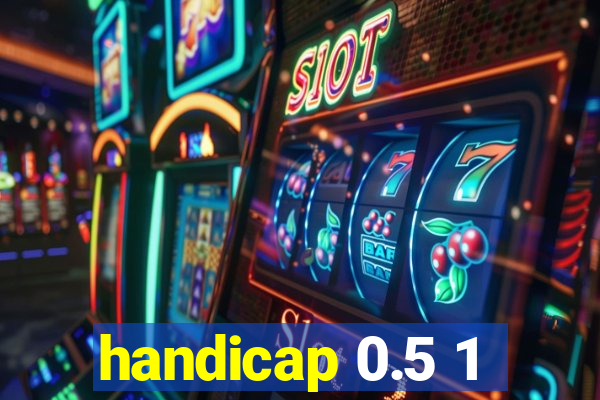 handicap 0.5 1